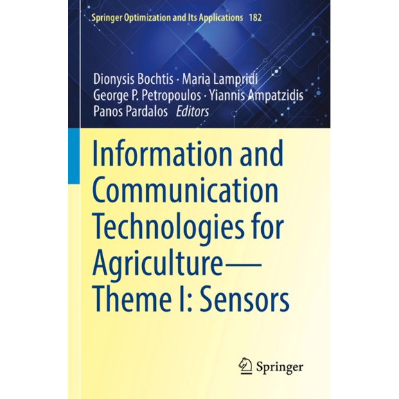 Springer Optimization and Its Applicatio Information and Communication Technologies for Agriculture--Theme I: Sensors, Book 182, (Paperback)