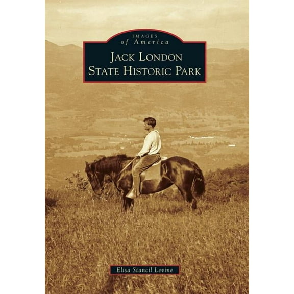 Images of America Jack London State Historic Park, (Paperback)