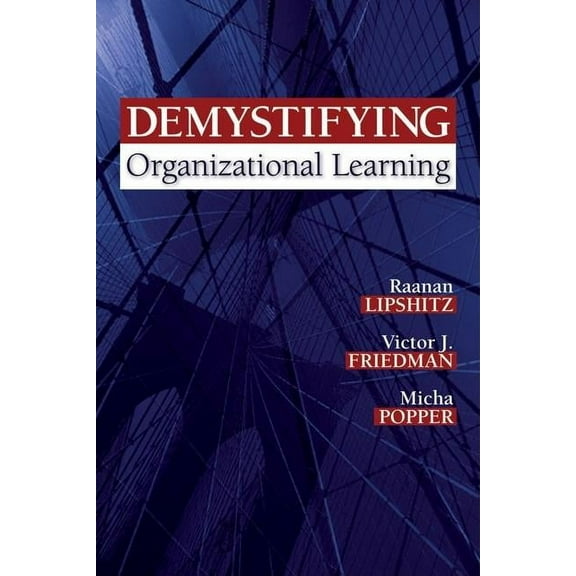 Demystifying Organizational Learning, (Paperback)