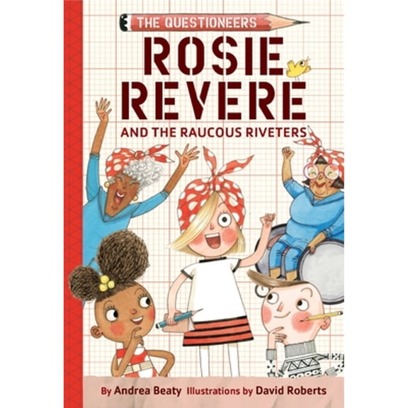 Pre-Owned Rosie Revere and the Raucous Riveters: The Questioneers Chapter Book #1 (Paperback) by Andrea Beaty