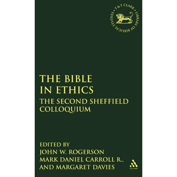 Library of Hebrew Bible/Old Testament St Bible in Ethics: The Second Sheffield Colloquium, Book 207, (Hardcover)