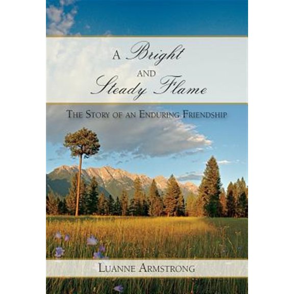 Pre-Owned A Bright and Steady Flame : The Story of Aging and Enduring Friendship (Paperback)