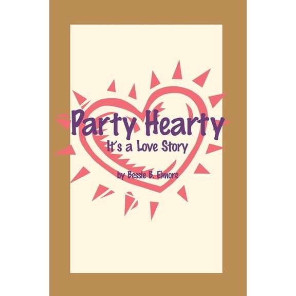 Party Hearty: It's a Love Story, (Paperback)