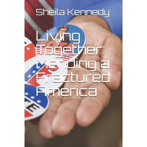 Living Together: Mending a Fractured America (Paperback)