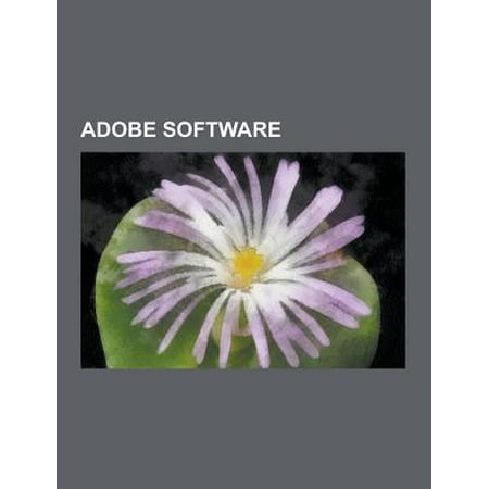 Adobe Software : Adobe Flash, Adobe Photoshop, Adobe FrameMaker, Adobe Robohelp, Adobe Illustrator, Adobe Flash Player, Coldfusion, (Best Computer For Illustrator And Photoshop)