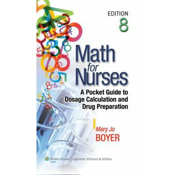 Pre-Owned Math for Nurses: A Pocket Guide to Dosage Calculation and Drug Preparation (Paperback) 1609136802 9781609136802