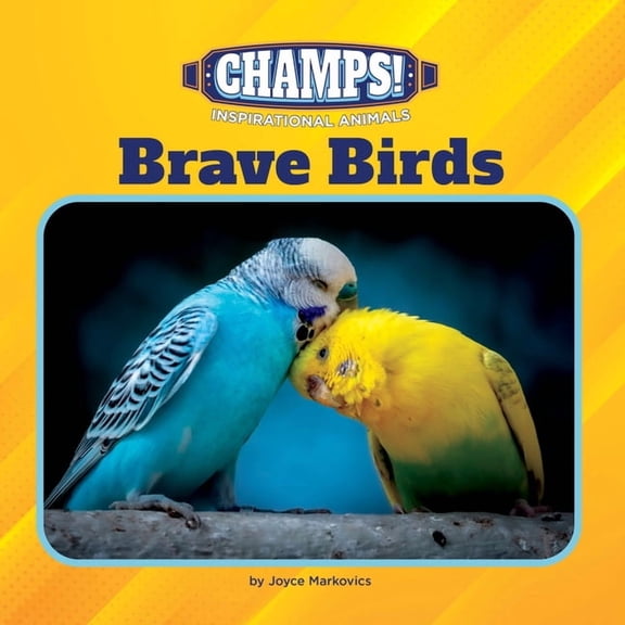 21st Century Junior Library: Champs! Ins Brave Birds, (Hardcover)