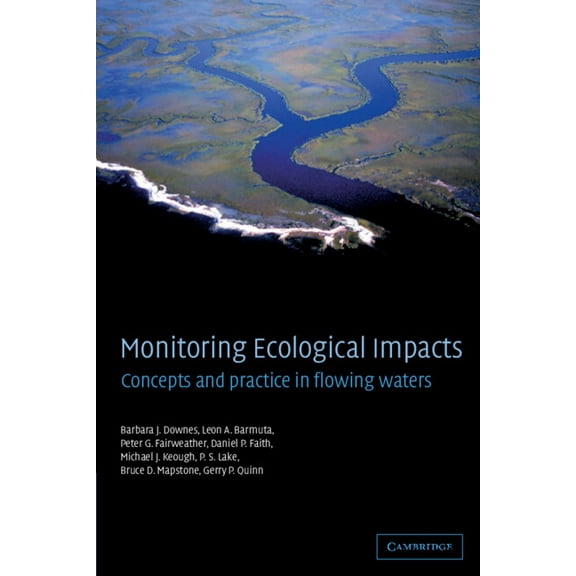 Monitoring Ecological Impacts: Concepts and Practice in Flowing Waters, (Hardcover)
