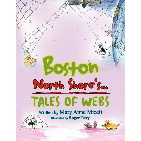 Boston North Shore's...: Tales of Webs, (Paperback)