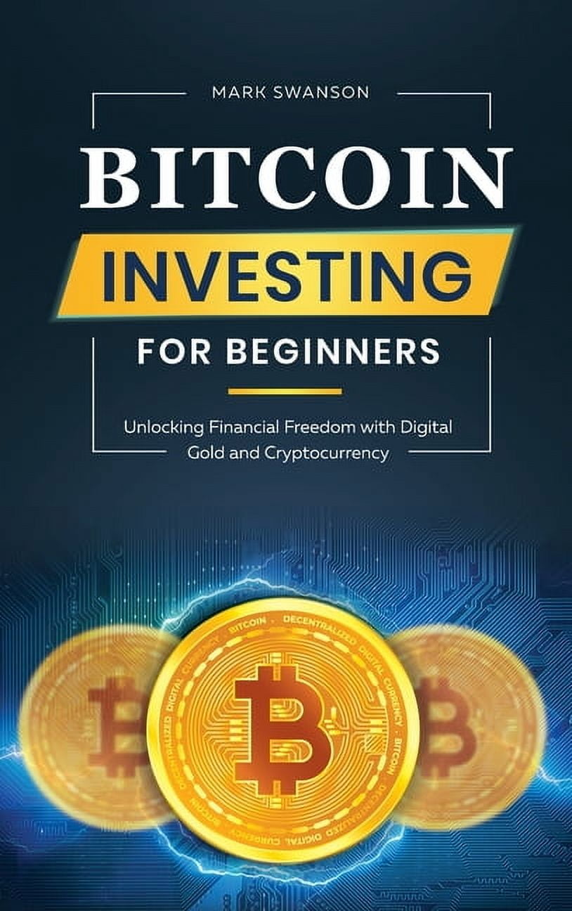 Cryptocurrency Investing for Beginners: Unlock Digital Wealth with Bitcoin,  Ethereum, Altcoins, and Defi, (Hardcover) - Walmart.com