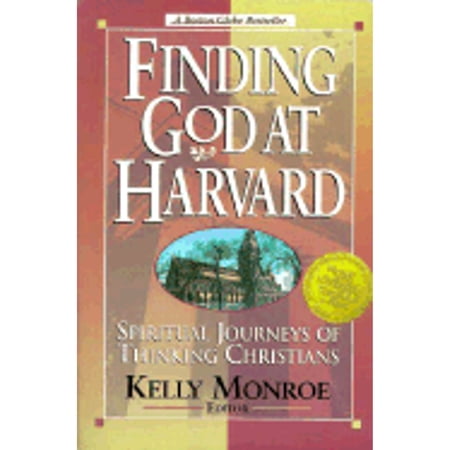 Pre-Owned Finding God at Harvard: Spiritual Journeys of Thinking Christians (Hardcover 9780310405603) by Kelly K Monroe