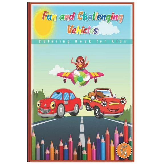 Fun and Challenging Vehicles Coloring Book for Kids: Fantastic Children's Coloring Book for Kids Ages4-8 with 40 Pages t, (Paperback)