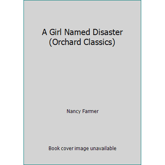 Pre-Owned A Girl Named Disaster (Orchard Classics) (Hardcover) 0439542510 9780439542517