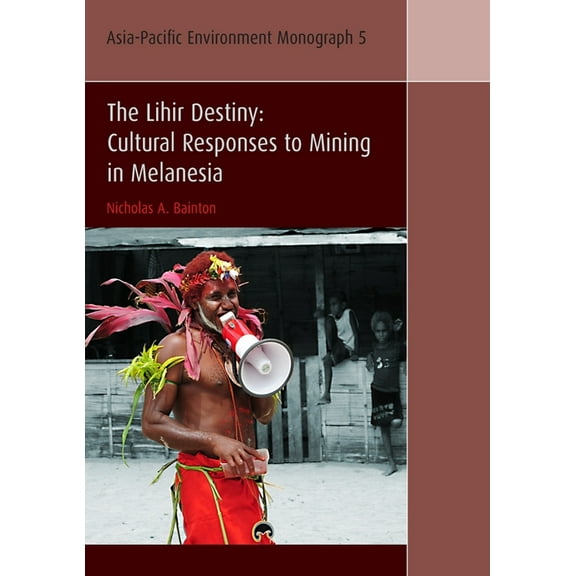 Asia-Pacific Environment Monograph: The Lihir Destiny (Paperback)