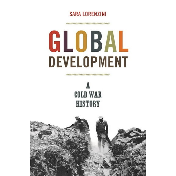 America in the World Global Development: A Cold War History, Book 30, (Paperback)