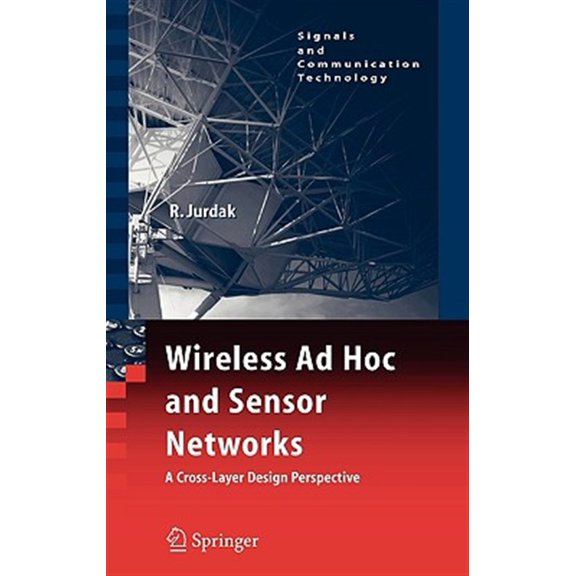 Pre-Owned Signals and Communication Technology Wireless AD Hoc and Sensor Networks: A Cross-Layer Design Perspective, (Hardcover)