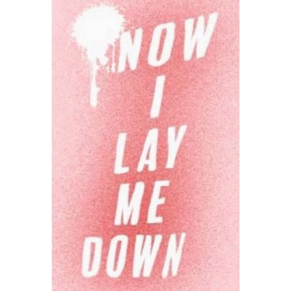 Pre-Owned Now I Lay Me Down (Paperback) 1724577123 9781724577122