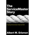 thumbnail image 1 of Pre-Owned The Servicemaster Story: Navigating Tension Between People and Profit (Hardcover) 1683072634 9781683072638, 1 of 1