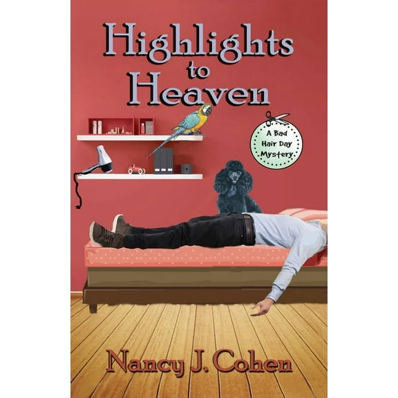 Bad Hair Day Mysteries: Highlights to Heaven (Paperback)