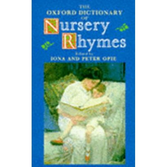 Pre-Owned The Oxford Dictionary of Nursery Rhymes (Hardcover) 0198691114 9780198691112