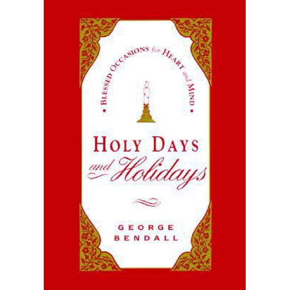 Pre-Owned Holy Days and Holidays: Blessed Occasions for Heart and Mind (Paperback) 0875166865 9780875166865