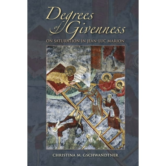 Philosophy of Religion Degrees of Givenness: On Saturation in Jean-Luc Marion, (Hardcover)
