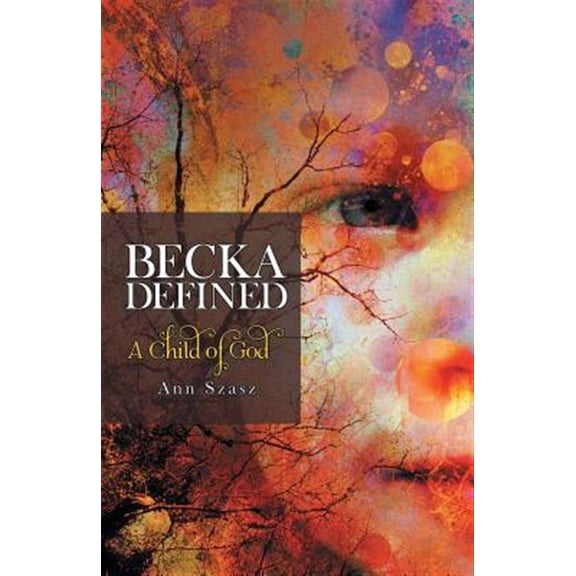 Pre-Owned Becka Defined: A Child of God (Paperback)
