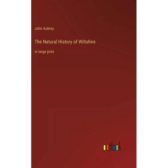 The Natural History of Wiltshire : in large print (Hardcover)