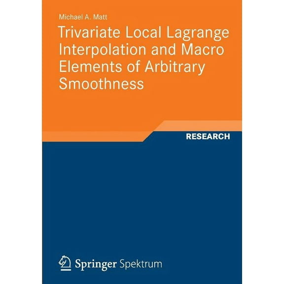Trivariate Local Lagrange Interpolation and Macro Elements of Arbitrary Smoothness, (Paperback)