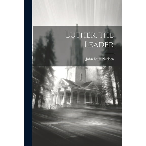 Luther, the Leader (Paperback)