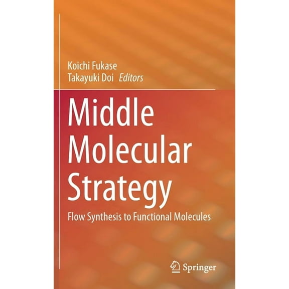 Middle Molecular Strategy: Flow Synthesis to Functional Molecules, (Hardcover)