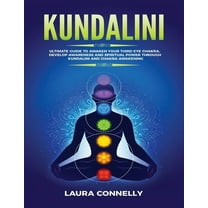 Kundalini: Ultimate Guide to Awaken Your Third Eye Chakra, Develop Awareness and Spiritual Power Through Kundalini and C, (Paperback)