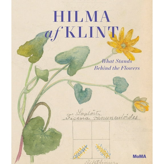 Hilma AF Klint: What Stands Behind the Flowers, (Hardcover)