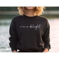thumbnail image 4 of I'm A Delight Printed Sweatshirt, Funny Sayings Shirt, Funny Crewneck Sweatshirt, Woman's Sweatshirt, Men's Sweatshirt, Funny Sweatshirt, 4 of 5