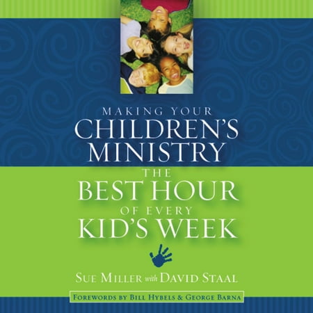 Making Your Children's Ministry the Best Hour of Every Kid's Week -