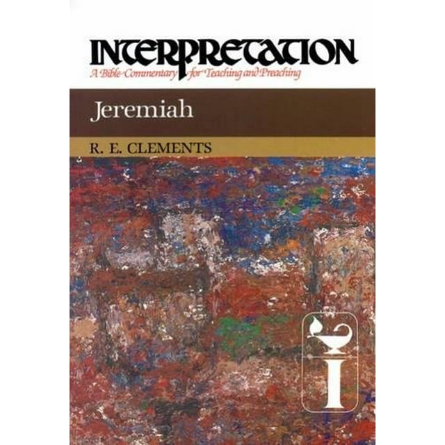 Jeremiah: Interpretation: A Bible Commentary for Teaching and Preaching