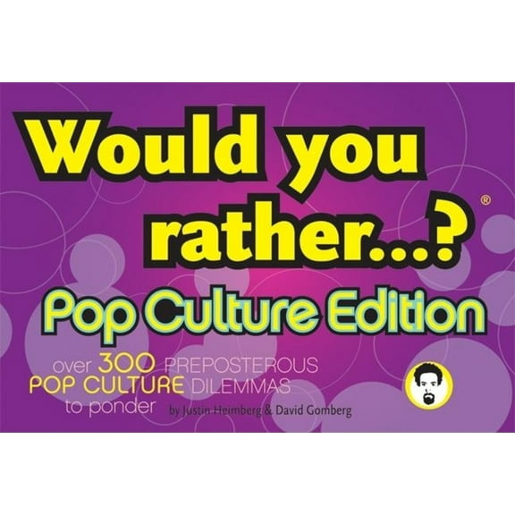 Would You Rather...?: Would You Rather...?: Pop Culture Edition: Over 300 Preposterous Pop Culture Dilemmas to Ponder (Paperback)
