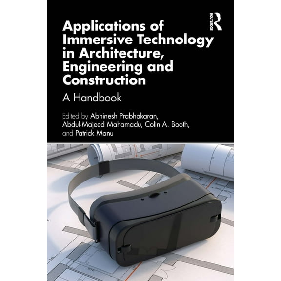 Spon Research Applications of Immersive Technology in Architecture, Engineering and Construction: A Handbook, (Hardcover)