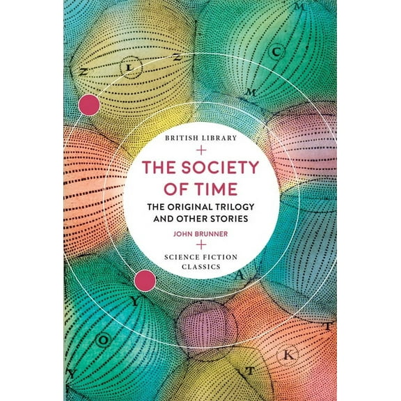 British Library Science Fiction Classics The Society of Time: The Original Trilogy and Other Stories, (Paperback)