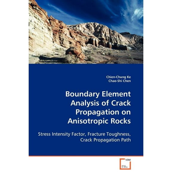 Boundary Element Analysis of Crack Propagation on Anisotropic Rocks (Paperback)