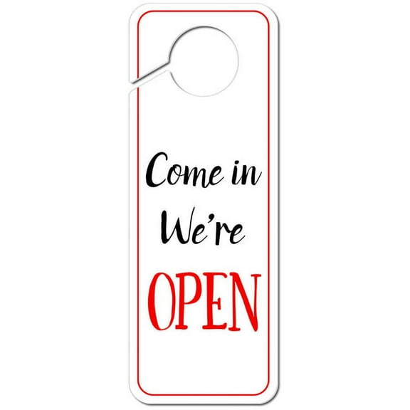 Come In We're Open Plastic Door Knob Hanger Sign