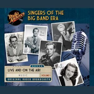 - Singers of the Big Band Era, Volume 1 - Audiobook