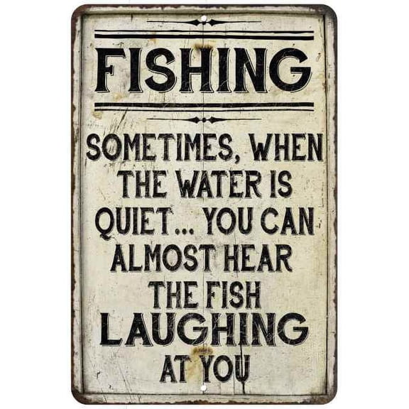 Fishing Sometimes, When the waterâ€¦ Vintage Look Chic Distressed 8x12108120020199