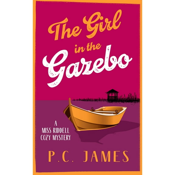 Miss Riddell Cozy Mysteries The Girl in the Gazebo: A Cozy Mystery of Justice, Danger, and a Deadly Cover-Up, Book 8, (Paperback)