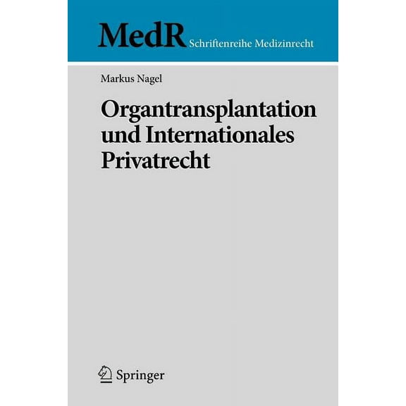 MedR Schriftenreihe Medizinrecht Organtransplantation Und Internationales Privatrecht, (Paperback)