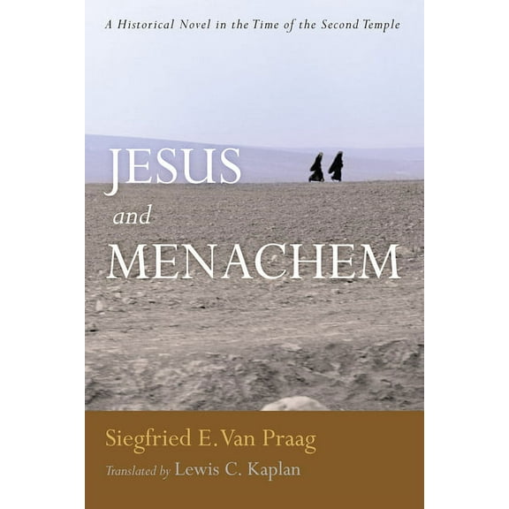 Jesus and Menachem: A Historical Novel in the Time of the Second Temple (Paperback)