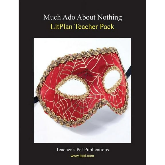Litplan Teacher Pack: Much ADO about Nothing, (Paperback)