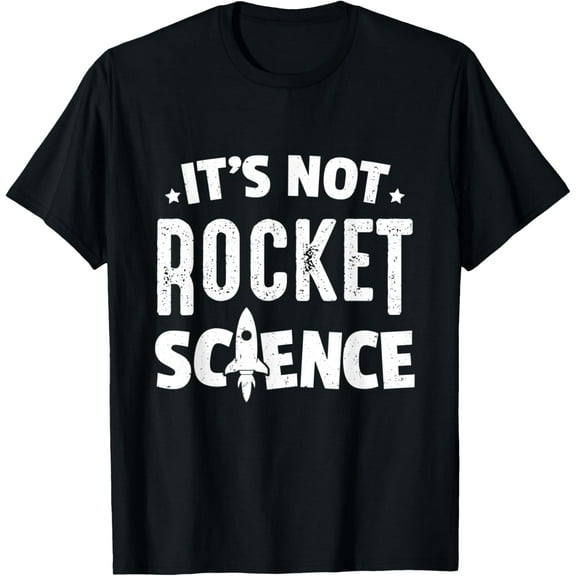 Physics Professor Gifts - It's Not Rocket Science T-Shirt