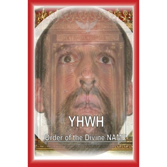 Yhwh: Order of the Divine NAME, (Paperback)