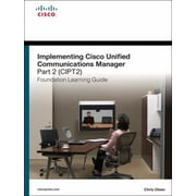 Implementing Cisco Unified Communications Manager: (Cipt2) Foundation Learning Guide (Foundation Learning Guides) [Hardcover - Used]